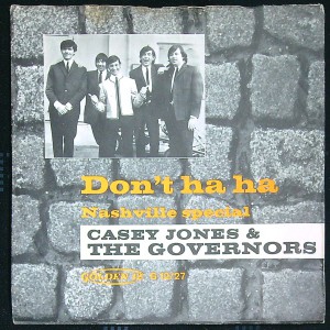 CASEY JONES AND THE GOVERNORS Don't Ha Ha / Nashville Special (Golden 12 G 12/27) Germany 1965 PS 45